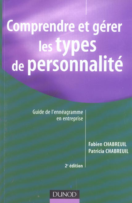 Comprendre et gerer les types de personnalite - 2eme edition - guide de l'enneagramme en entreprise (2e édition)