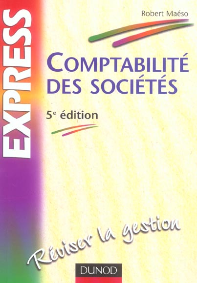 Comptabilite des societes ; reviser la gestion (5e édition)