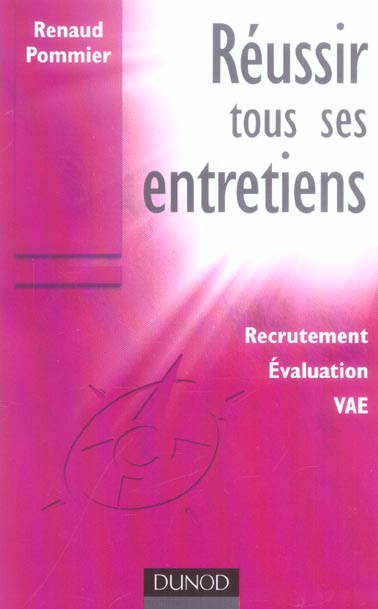 Réussir tous ses entretiens ; recrutement, évaluation, VAE