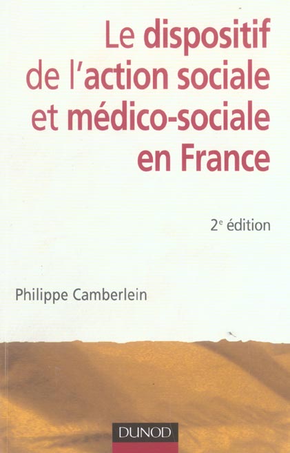 Le dispositif de l'action sociale et médico-sociale en France (2e édition) (2e édition)