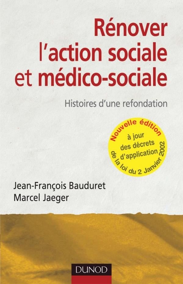 Rénover l'action sociale et médico-sociale - 2ème édition - Histoires d'une refondation. : Histoires d'une refondation. (2e édition)