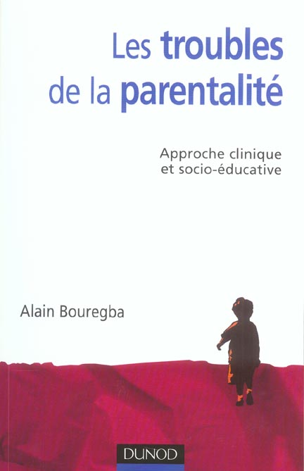 Les troubles de la parentalité ; approche clinique et socio-éducative