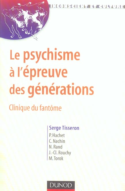 Le psychisme a l'epreuve des generations ; clinique du fantome