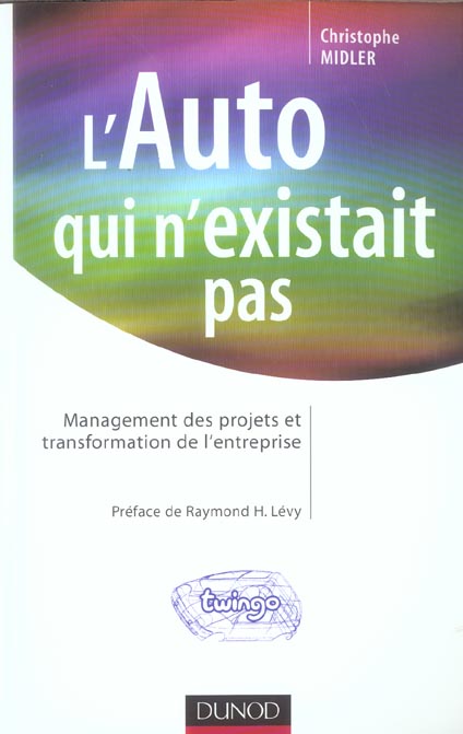 L'auto qui n'existait pas ; management des projets et transformation de l'entreprise