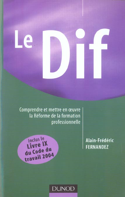Le dif, comprendre et mettre en oeuvre la reforme de la formation professionnelle
