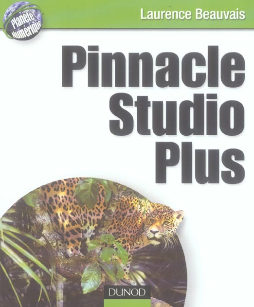 Pinnacle studio plus ; choix du materiel, tournage, acquisition numerique