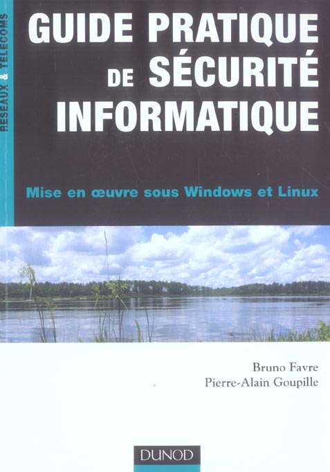 Guide pratique de securite informatique ; mise en oeuvre sous windows et linux