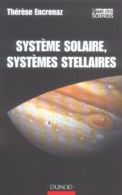 Systeme solaire, systemes stellaires ; des mondes connus aux mondes inconnus