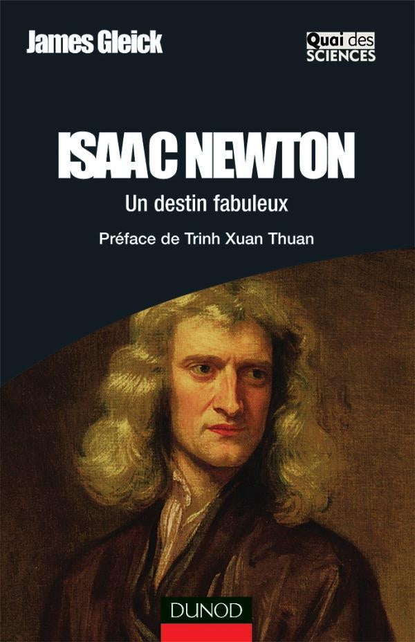 Isaac Newton ; un destin fabuleux