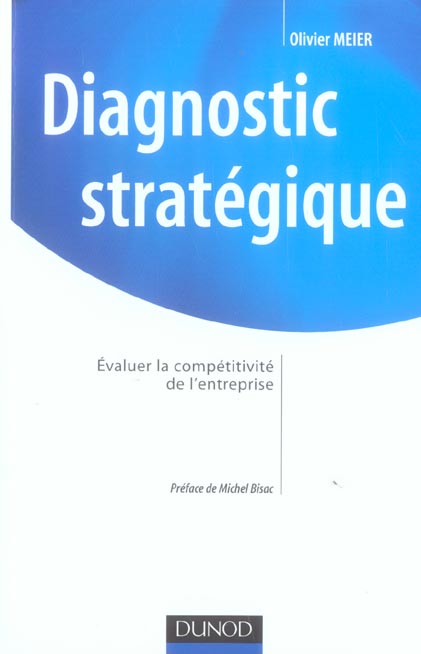Diagnostic strategique ; evaluer la competitivite de l'entreprise