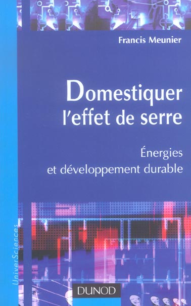 Domestiquer l'effet de serre ; energies et developpement durable