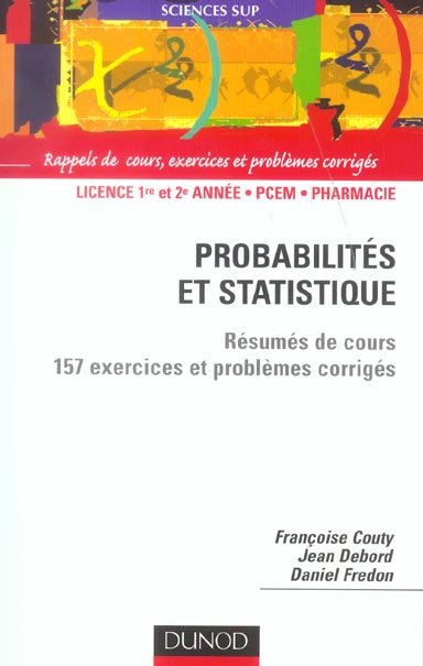 Probabilites et statistique ; resume de cours et 157 exercices et problemes corriges