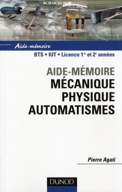 SCIENCES SUP ; AIDE-MEMOIRE : mécanique physique automatismes