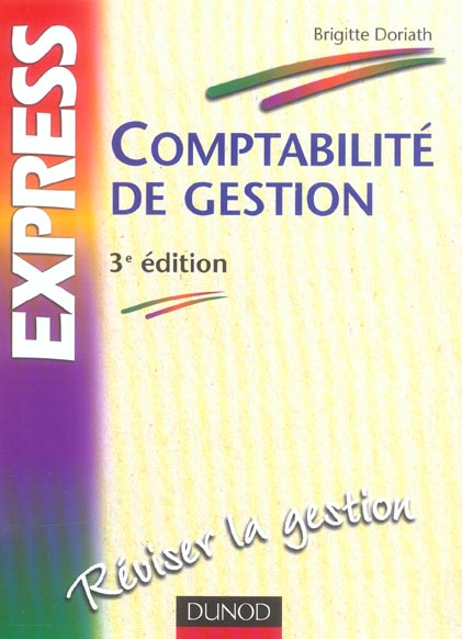 Comptabilite de gestion ; reviser la gestion (3e édition)