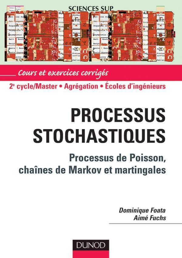 Processus stochastiques, processus de poisson, chaînes de Markov et martingales