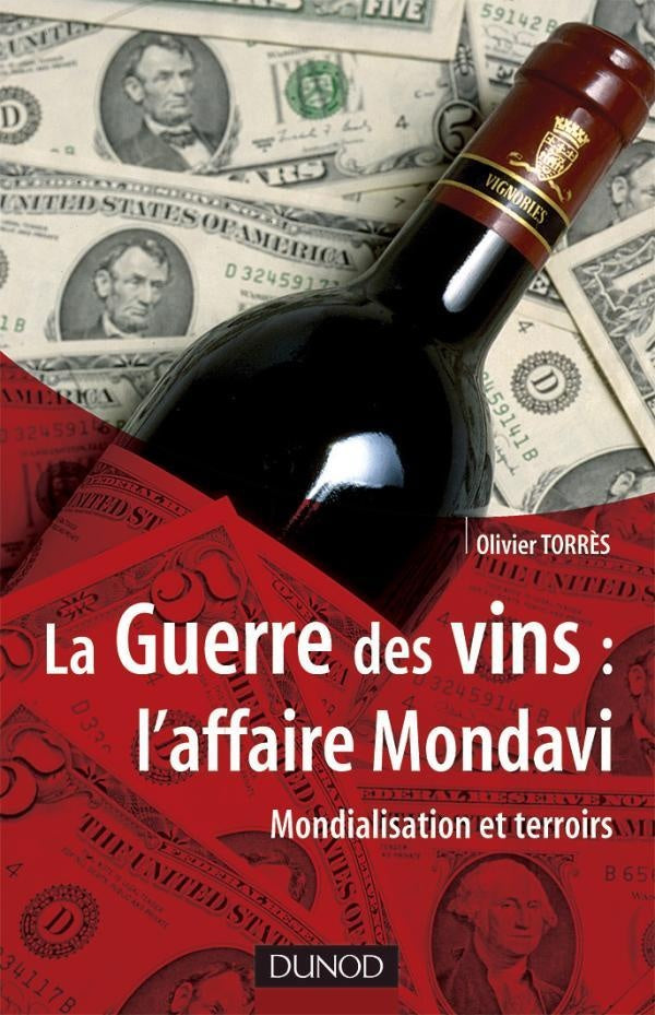 La guerre des vins ; l'affaire Mondavi ; mondialisation  et terroirs