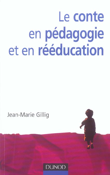 Le conte en pédagogie et en rééducation