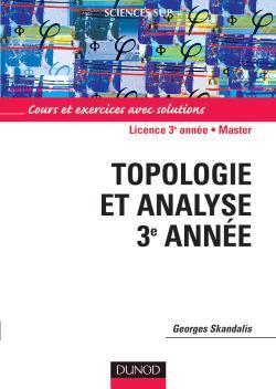 MATHEMATIQUES POUR LA LICENCE : TOPOLOGIE ET ANALYSE