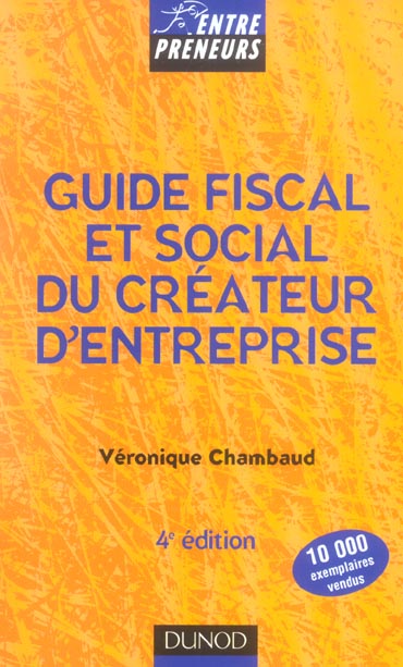 Guide fiscal et social du createur d'entreprise (4e édition)