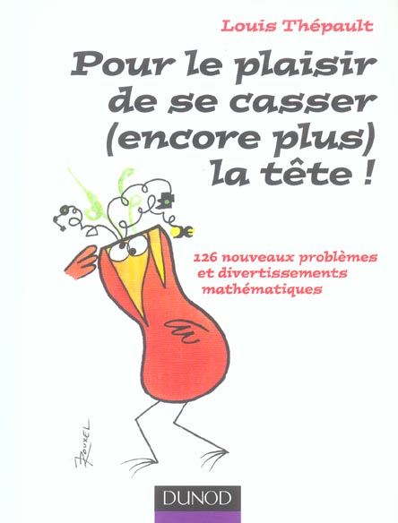 Pour le plaisir de se casser (encore plus) la tete !