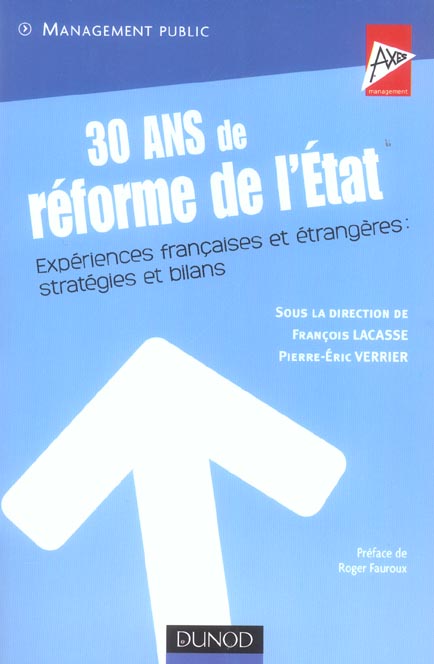 30 ans de reforme de l'etat ; experiences francaises et etrangeres : strategies et bilans