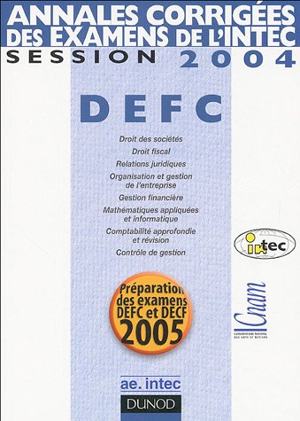 Annales corrigees des examens de l'intec ; defc session 2004