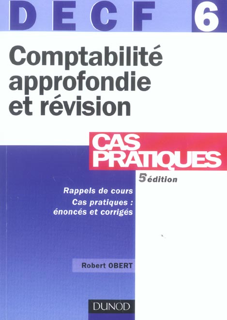 Decf 6 comptabilite approfondie et revision ; cas pratiques (5e édition)