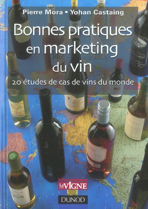 Bonnes pratiques en marketing du vin ; 25 cas concrets