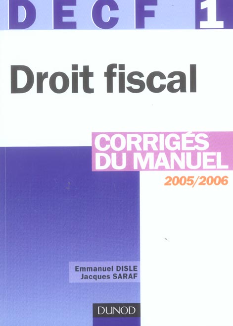 DECF 1/2005 ; DROIT FISCAL (édition 2005/2006)
