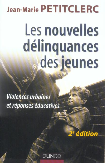 Les nouvelles delinquances des jeunes - 2eme edition - violences urbaines et reponses educatives