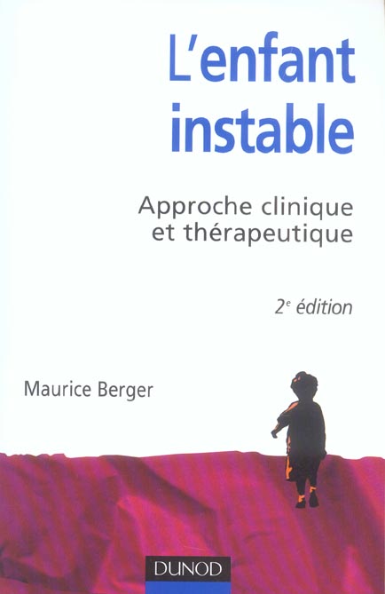 L'enfant instable ; approche clinique et thérapeutique (2e édition)