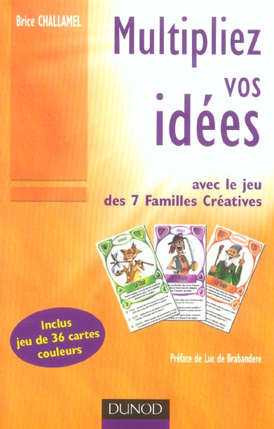 Multipliez vos idées ; avec le jeu des 7 familles créatives