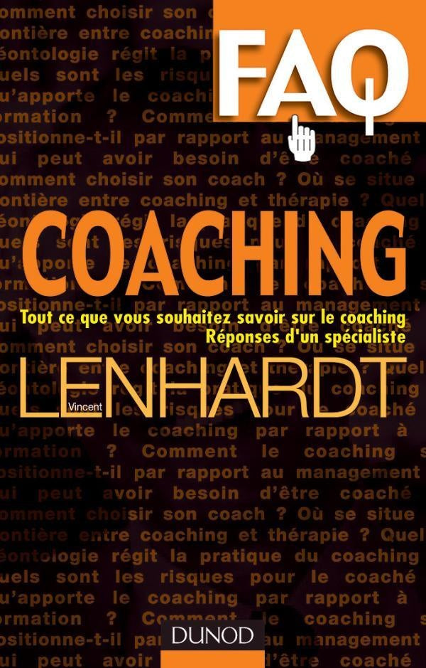 FAQ Coaching - Tout ce que vous voulez savoir sur le coaching. Réponses d'un spécialiste. : Tout ce que vous voulez savoir sur le coaching. Réponses d'un spécialiste.