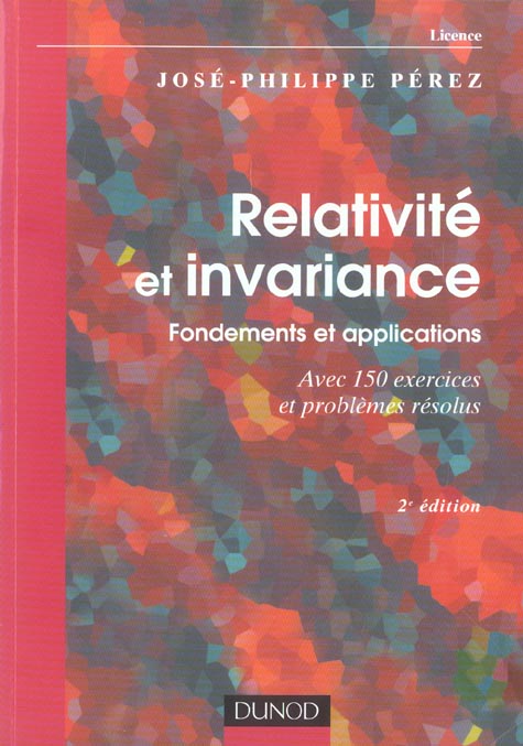 Relativite et invariance : fondements et applications - 2eme edition (2e édition)