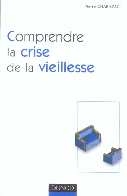 Comprendre la crise de la vieillesse ; patients, familles, soignants