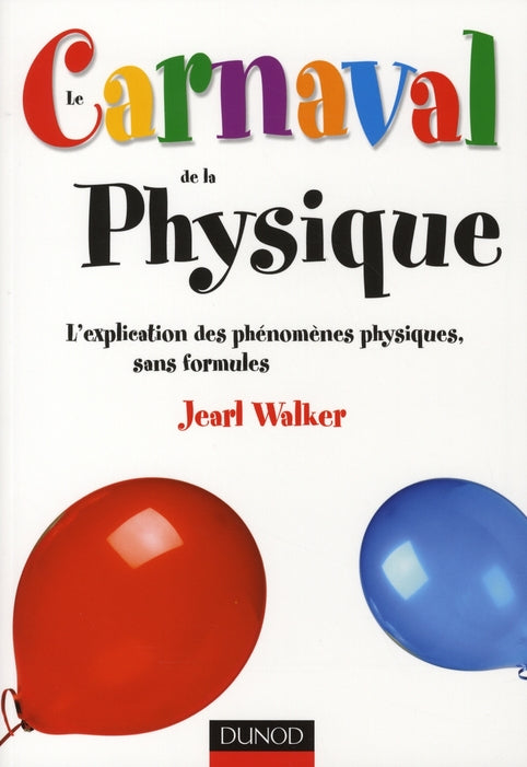 Le carnaval de la physique ; l'explication des phénomènes physiques sans formules