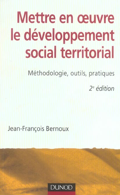 Mettre en oeuvre le developpement social territorial ; méthodologie, outils, pratiques (2e édition) (2e édition)