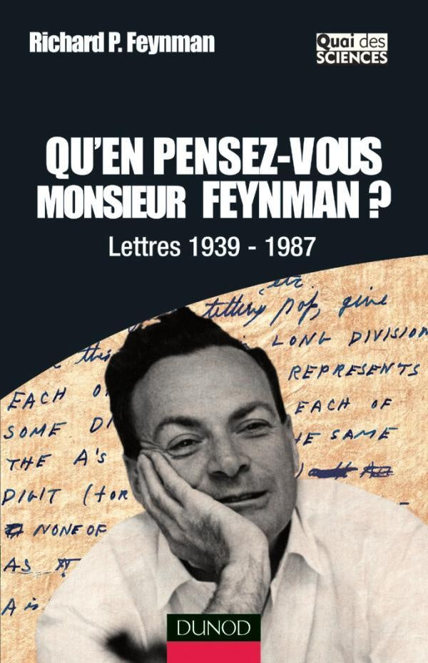 Qu'en pensez-vous Monsieur Feynman ? - Lettres 1939-1987 : Lettres 1939-1987