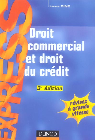 Droit commercial et droit du credit (3e édition)