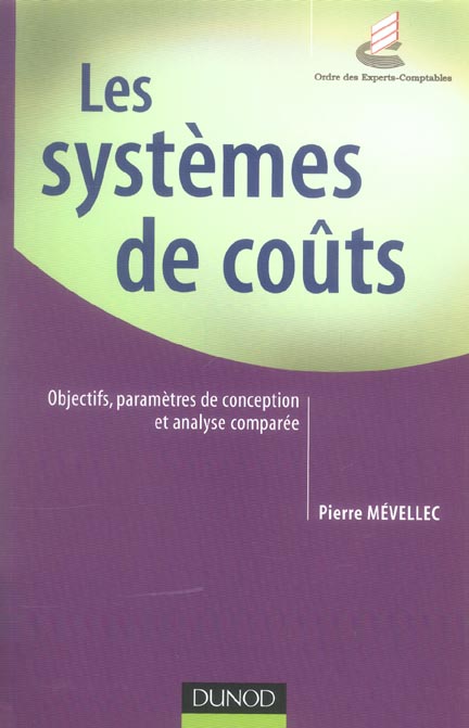 Les systemes de couts - objectifs, parametres de conception et analyse comparee