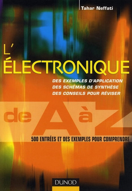 L'électronique de a à z ; 500 entrées et des exemples pour comprendre