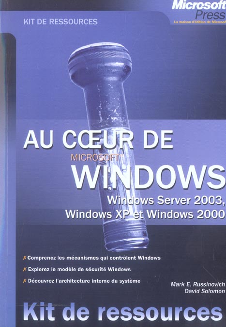 Au coeur de windows - kit de ressources techniques - windows server 2003, windows xp, windows 2000