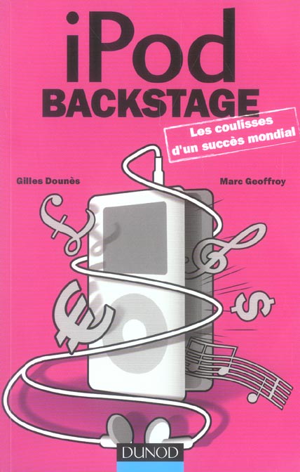 Ipod backstage - les coulisses d'un succes mondial
