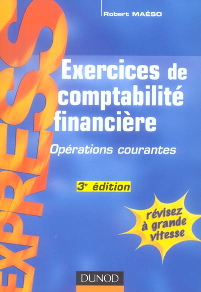 Exercices de comptabilite financiere ; operations courantes (3e édition)