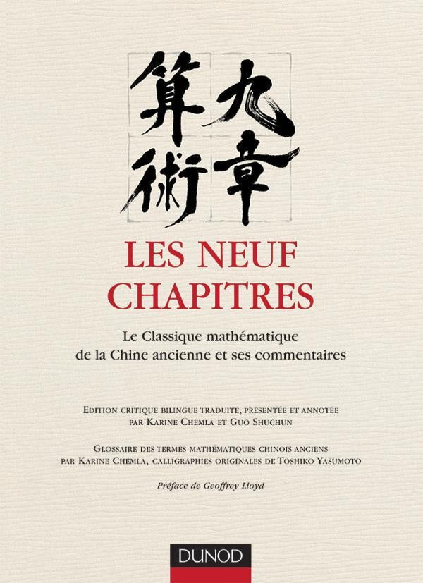 Les neuf chapitres - Le classique mathématique de la Chine ancienne et ses commentaires : Le classique mathématique de la Chine ancienne et ses commentaires