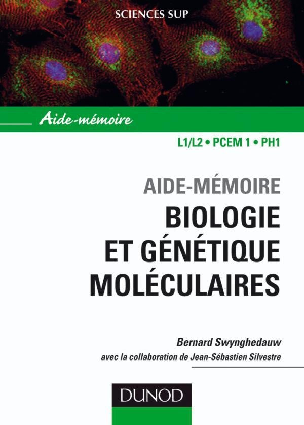 SCIENCES SUP ; AIDE-MEMOIRE : biologie et génétique moléculaire (3e édition)