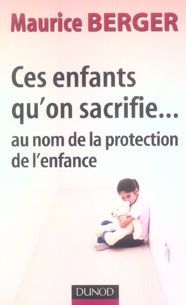 Ces enfants qu'on sacrifie... au nom de la protection de l'enfance