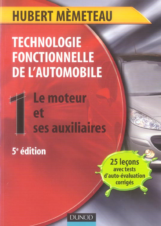 Technologie fonctionnelle de l'automobile t.1 ; le moteur et ses auxiliaires (5e edition)