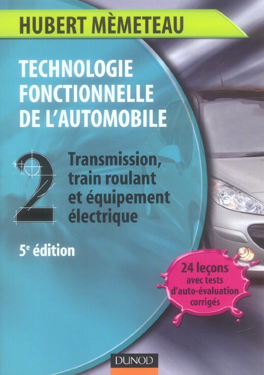 Technologie fonctionnelle de l'automobile t.2 ; transmission, train roulant et equipement electrique (5e edition)