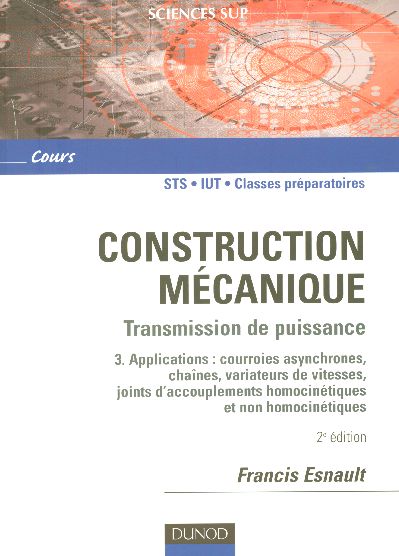Construction mecanique ; transmission de puissance t.3 ; applications (2e edition)